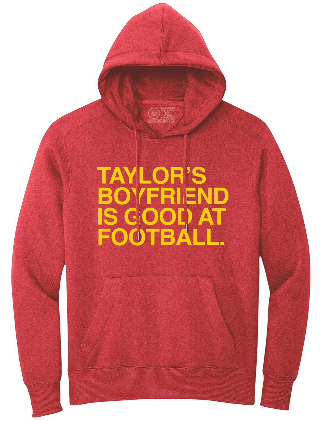 TAYLOR'S BOYFRIEND IS GOOD AT FOOTBALL. (HOODED SWEATSHIRT) - OBVIOUS SHIRTS