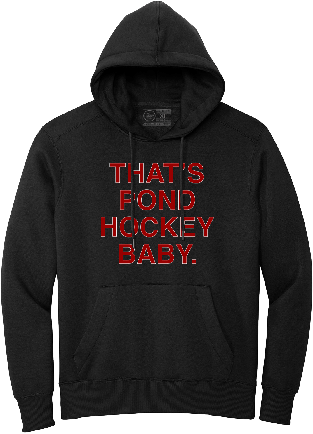 THAT'S POND HOCKEY BABY. (HOODED SWEATSHIRT) - OBVIOUS SHIRTS