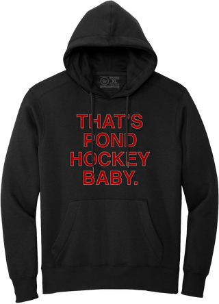 THAT'S POND HOCKEY BABY. (HOODED SWEATSHIRT) - OBVIOUS SHIRTS
