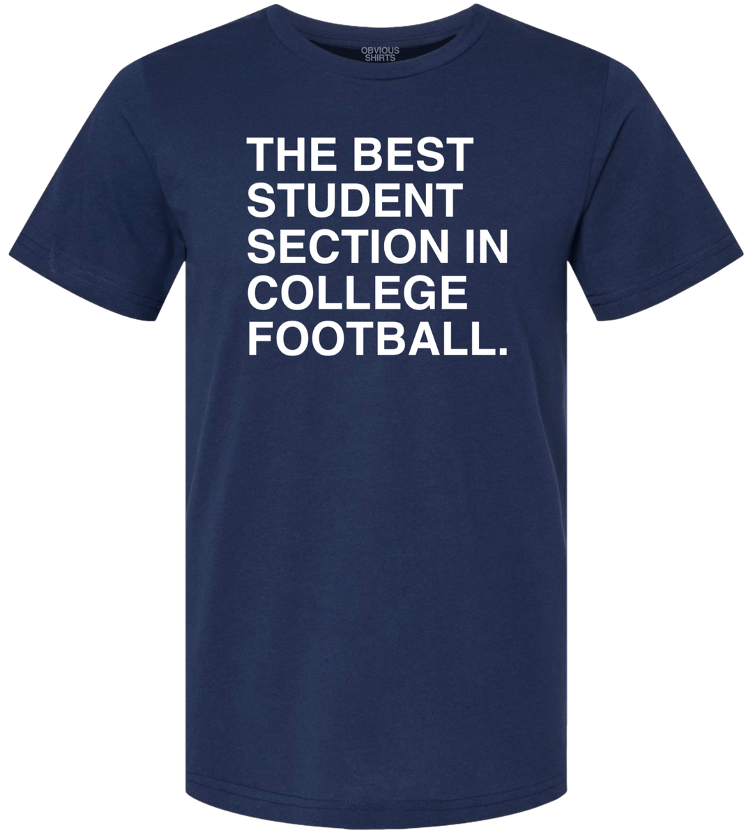 THE BEST STUDENT SECTION IN COLLEGE FOOTBALL. - OBVIOUS SHIRTS