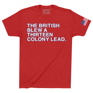 Additional view of The British Blew a Thirteen Colony Lead shirt by Obvious Shirts