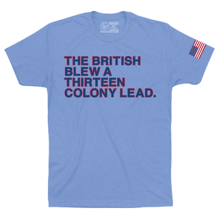 Additional view of The British Blew a Thirteen Colony Lead shirt by Obvious Shirts