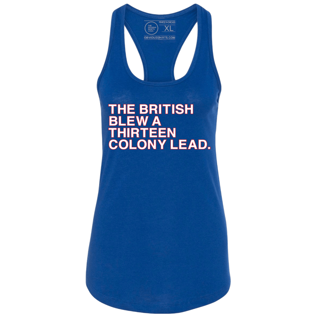 THE BRITISH BLEW A THIRTEEN COLONY LEAD. (WOMEN'S TANK) - OBVIOUS SHIRTS