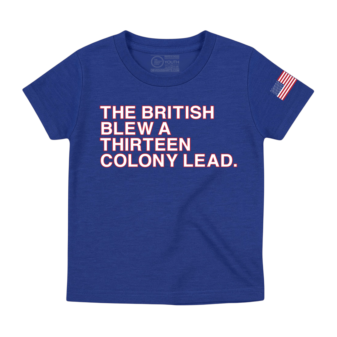 THE BRITISH BLEW A THIRTEEN COLONY LEAD (YOUTH) - OBVIOUS SHIRTS