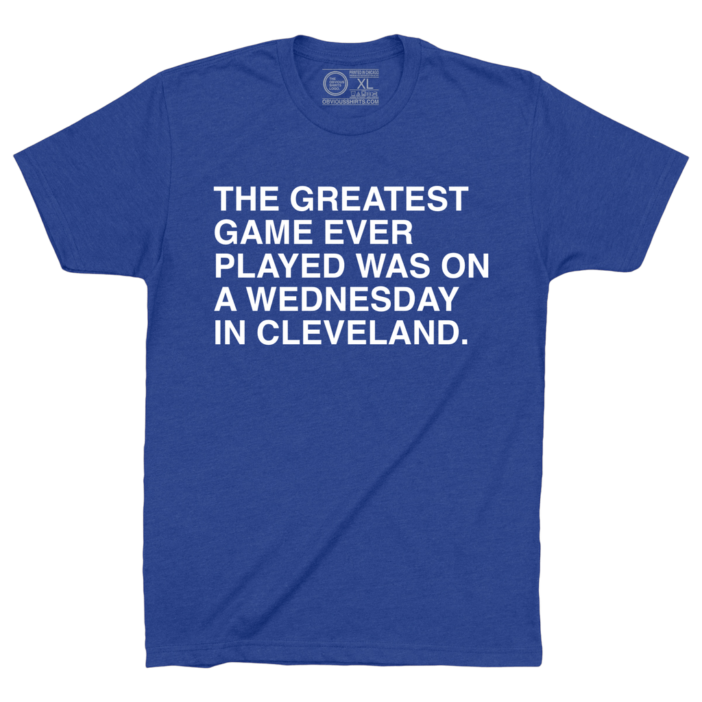 THE GREATEST GAME EVER PLAYED. | OBVIOUS SHIRTS.