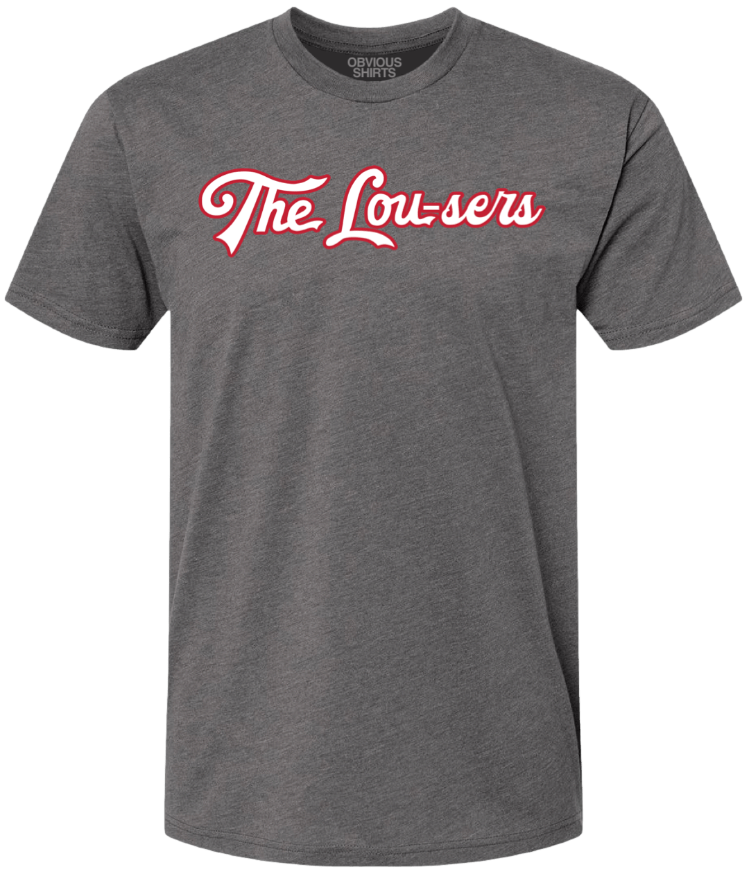 THE LOU-SERS (METAL GREY) - OBVIOUS SHIRTS