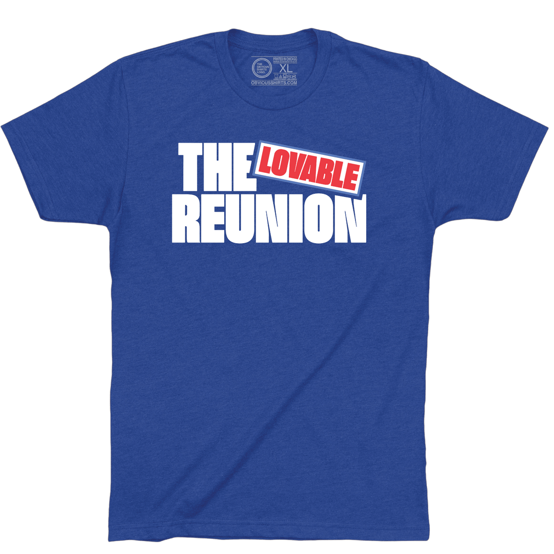 THE LOVABLE REUNION. - OBVIOUS SHIRTS