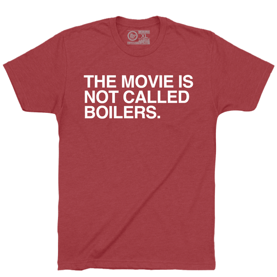 THE MOVIE IS NOT CALLED BOILERS. - OBVIOUS SHIRTS
