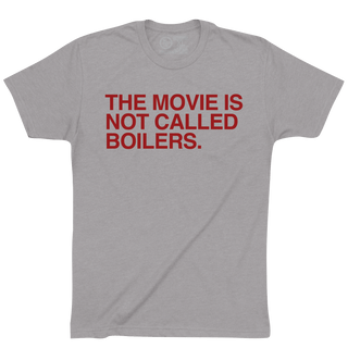 THE MOVIE IS NOT CALLED BOILERS. - OBVIOUS SHIRTS