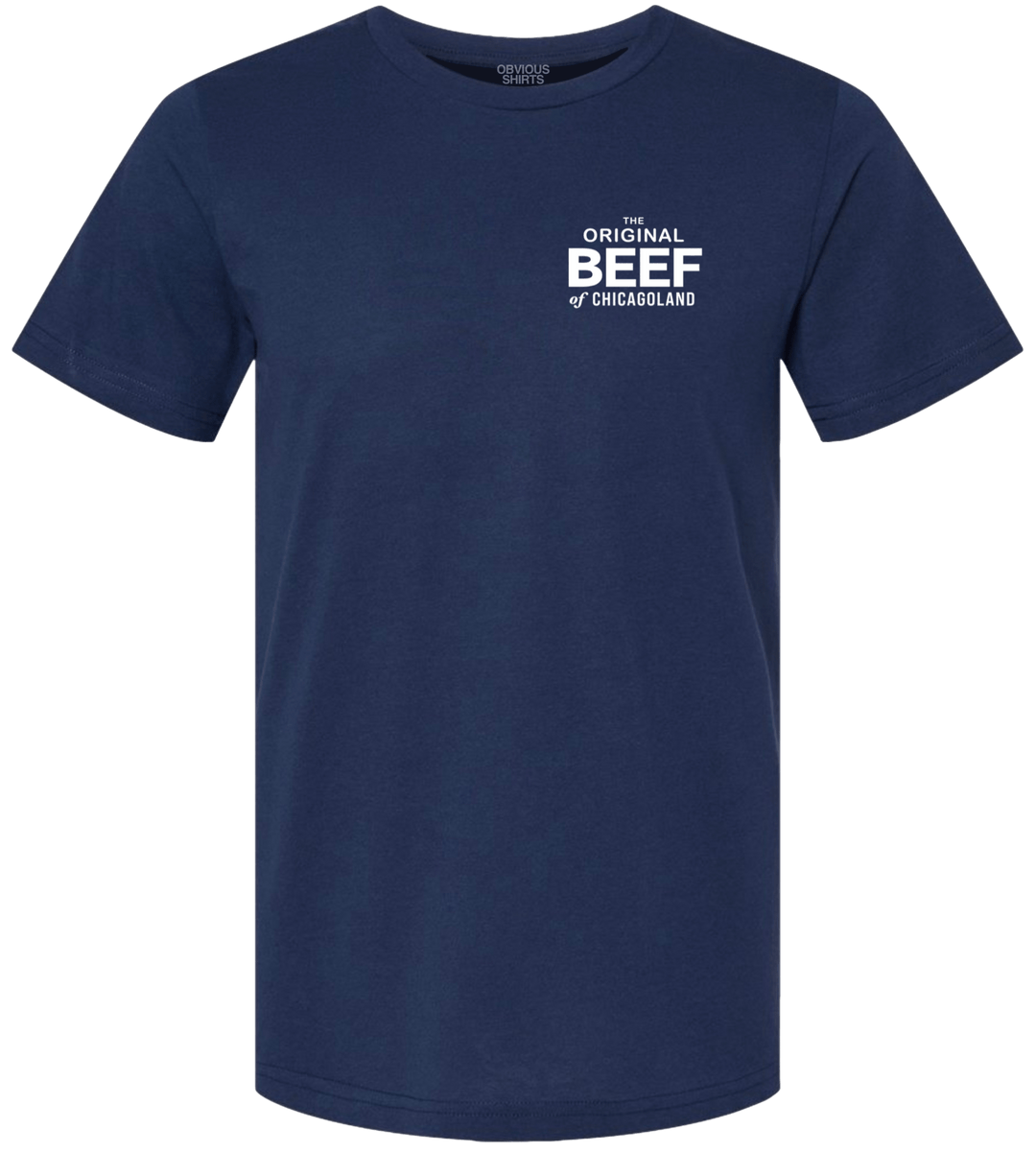 THE ORIGINAL BEEF OF CHICAGOLAND. - OBVIOUS SHIRTS