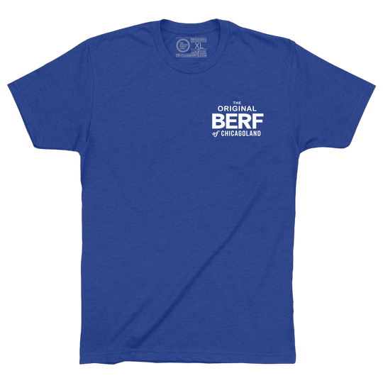 THE ORIGINAL BERF OF CHICAGOLAND. (IT’S A COLLECTORS ITEM!) - OBVIOUS SHIRTS