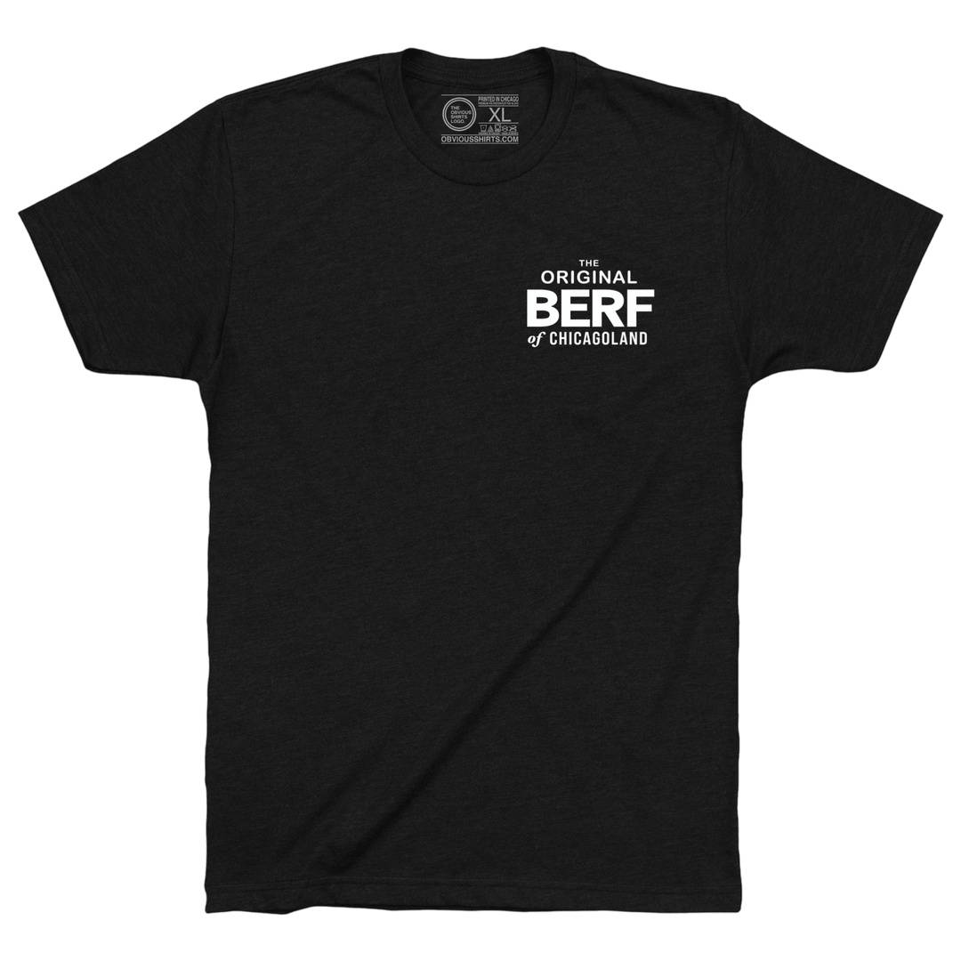THE ORIGINAL BERF OF CHICAGOLAND. (IT’S A COLLECTORS ITEM!) - OBVIOUS SHIRTS