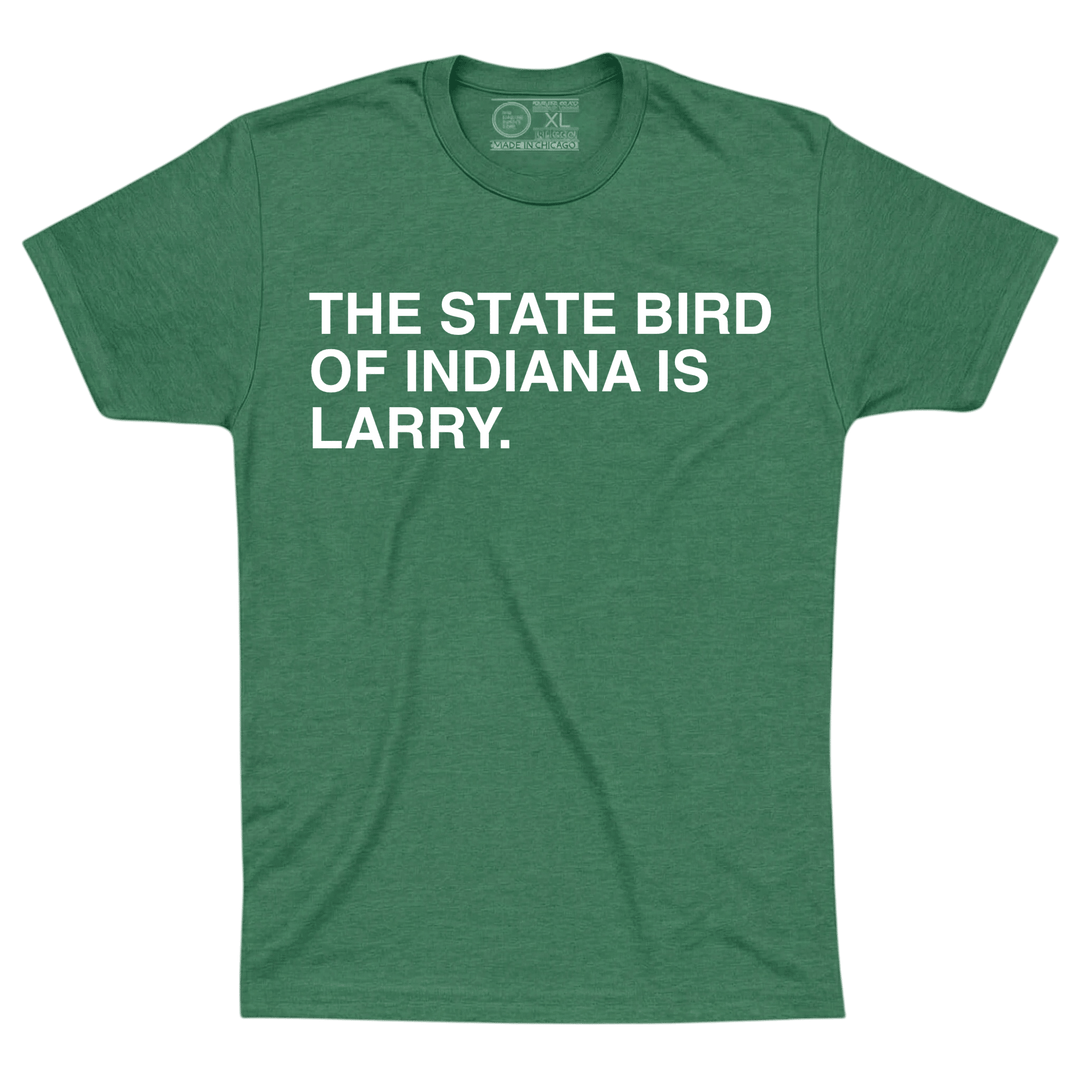 THE STATE BIRD OF INDIANA IS LARRY. (BOSTON) - OBVIOUS SHIRTS