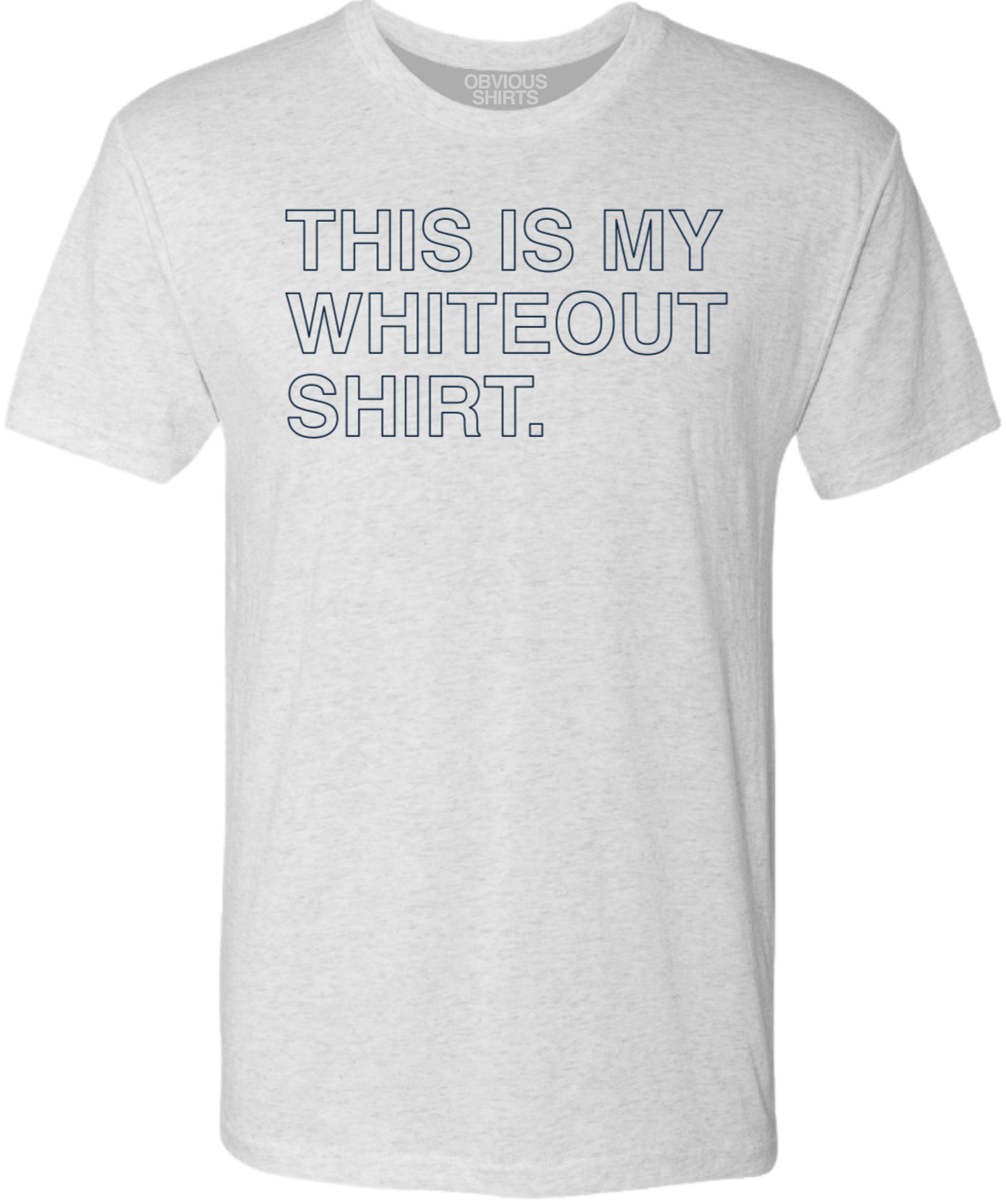 THIS IS MY WHITEOUT SHIRT. - OBVIOUS SHIRTS