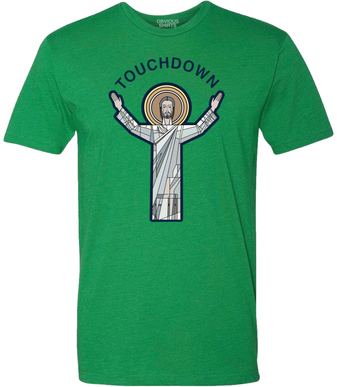 TOUCHDOWN JESUS. (KELLY GREEN) - OBVIOUS SHIRTS