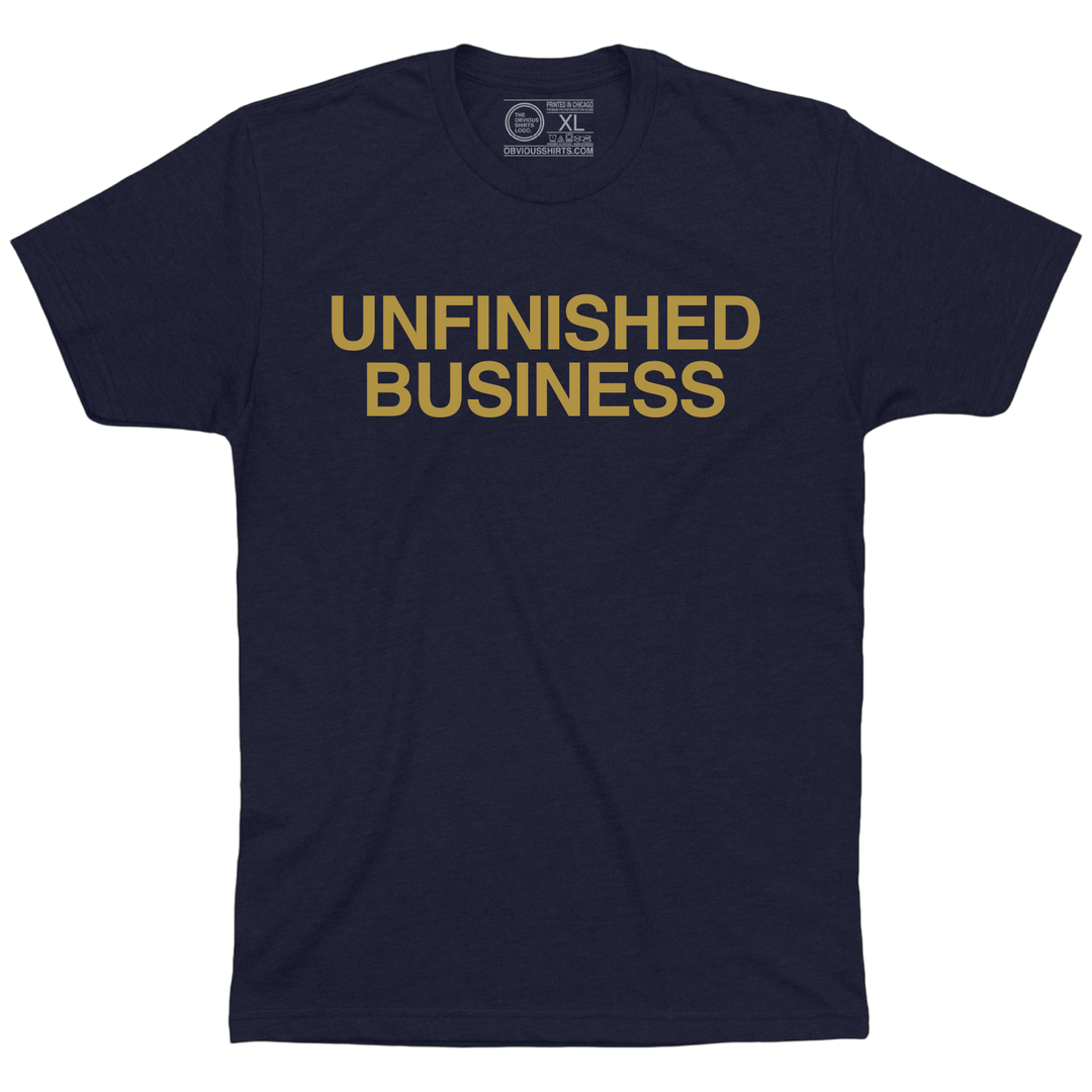 UNFINISHED BUSINESS. - OBVIOUS SHIRTS