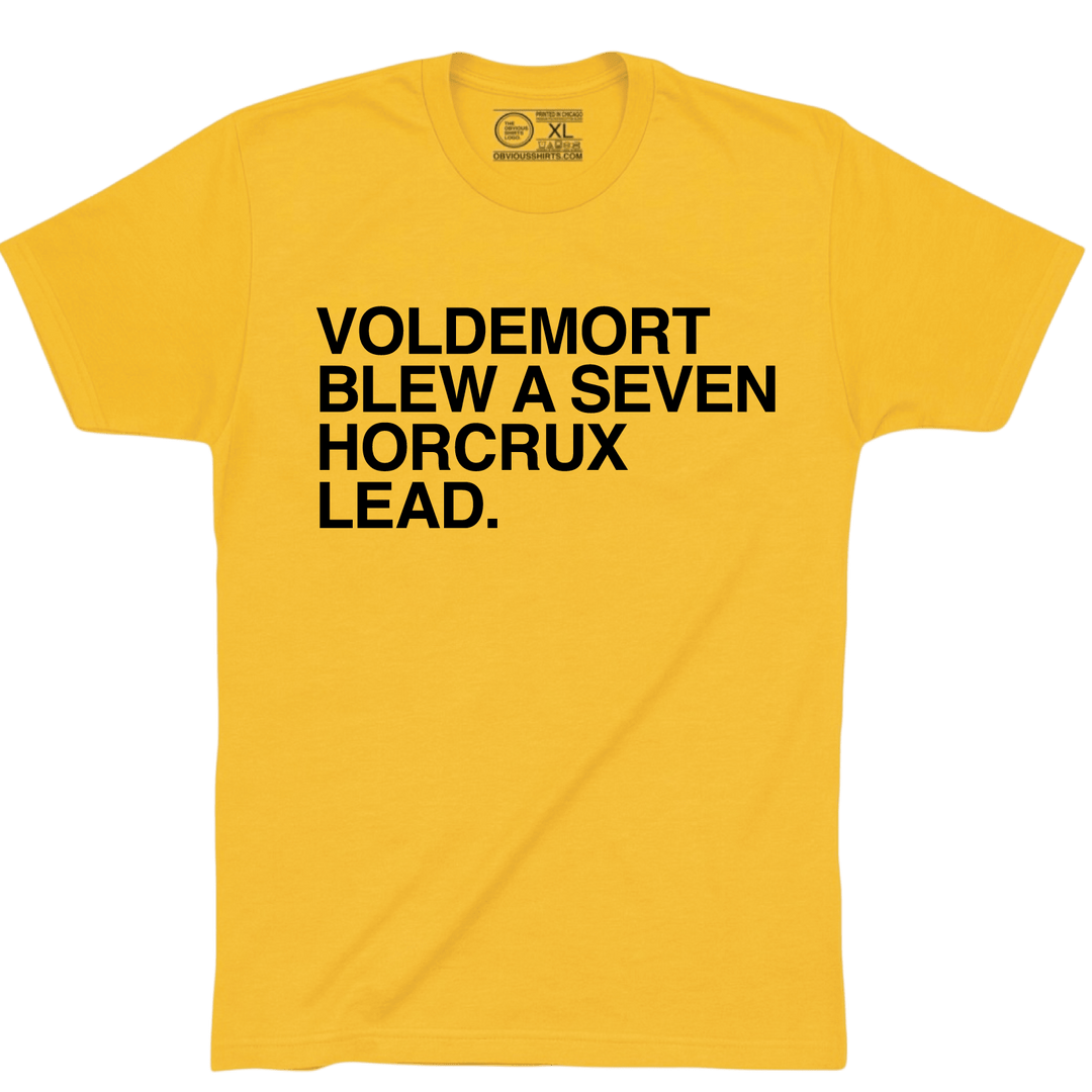 VOLDEMORT BLEW A SEVEN HORCRUX LEAD. (CHOOSE YOUR HOUSE COLORS) - OBVIOUS SHIRTS