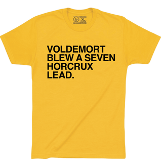 VOLDEMORT BLEW A SEVEN HORCRUX LEAD. (CHOOSE YOUR HOUSE COLORS) - OBVIOUS SHIRTS