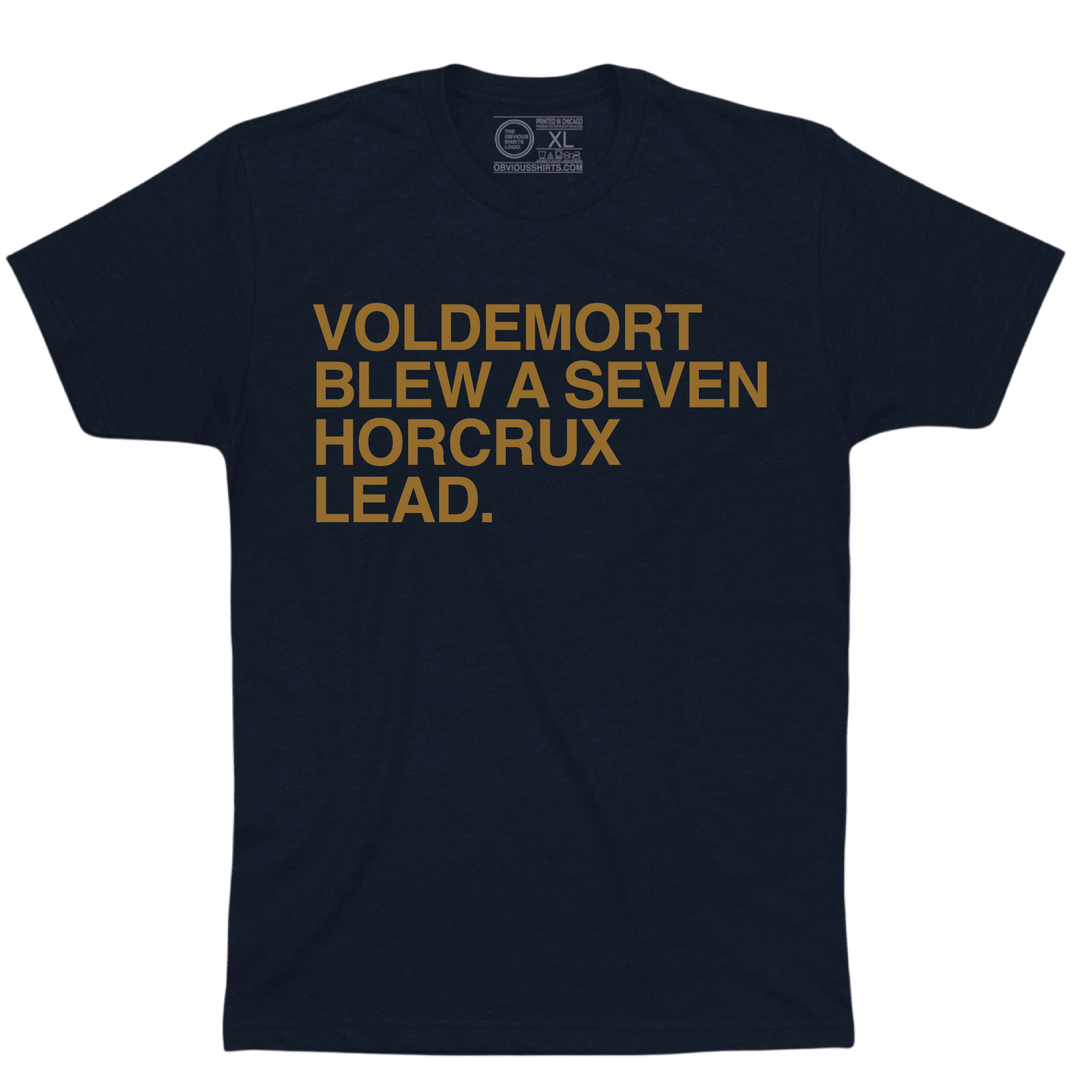 VOLDEMORT BLEW A SEVEN HORCRUX LEAD. (CHOOSE YOUR HOUSE COLORS) - OBVIOUS SHIRTS
