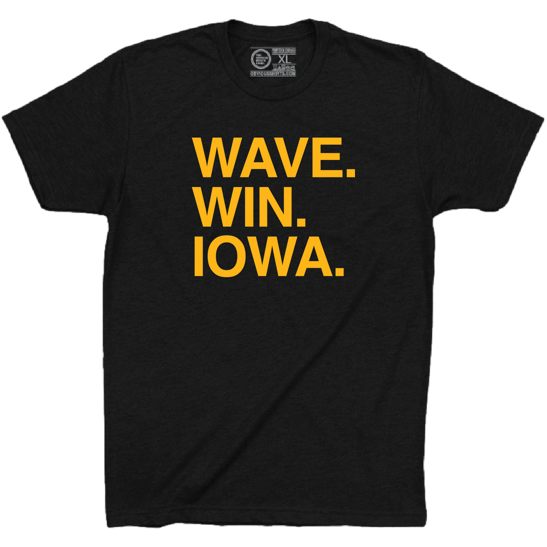 WAVE. WIN. IOWA. - OBVIOUS SHIRTS
