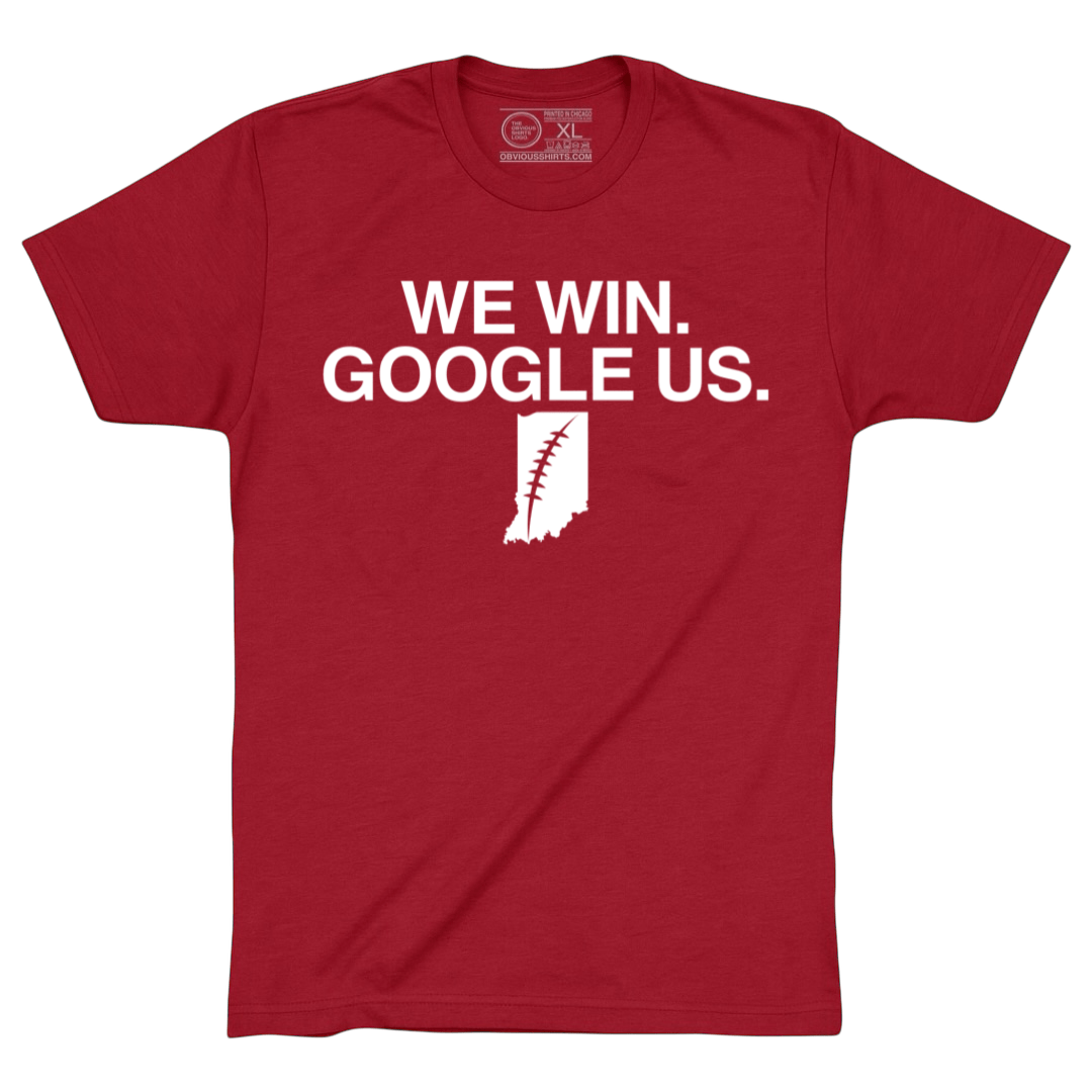 WE WIN. GOOGLE US. - OBVIOUS SHIRTS