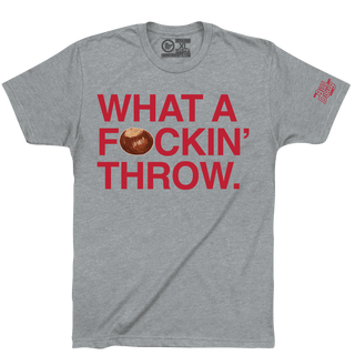 WHAT A F*CKIN' THROW. - OBVIOUS SHIRTS
