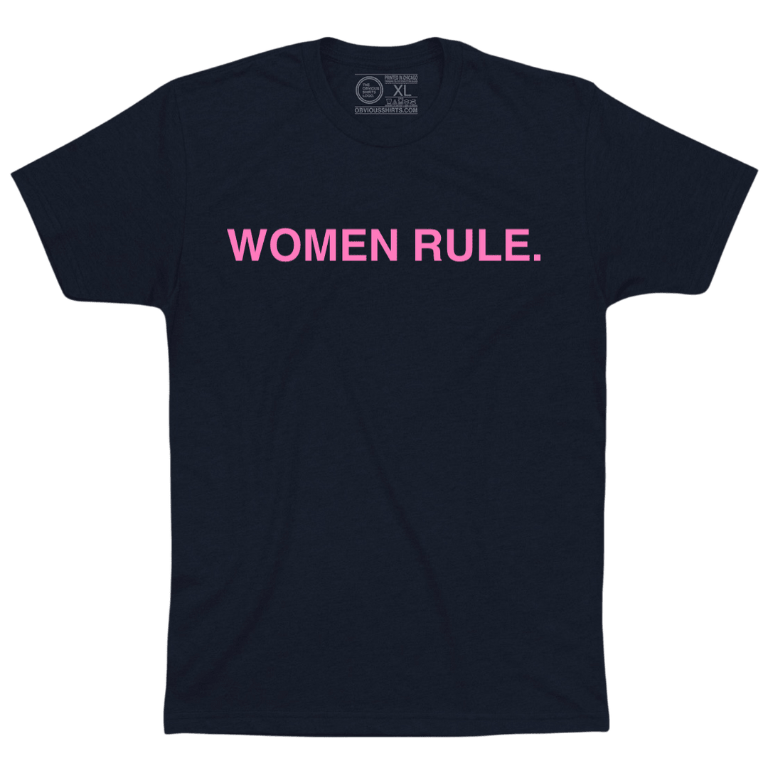 WOMEN RULE. - OBVIOUS SHIRTS