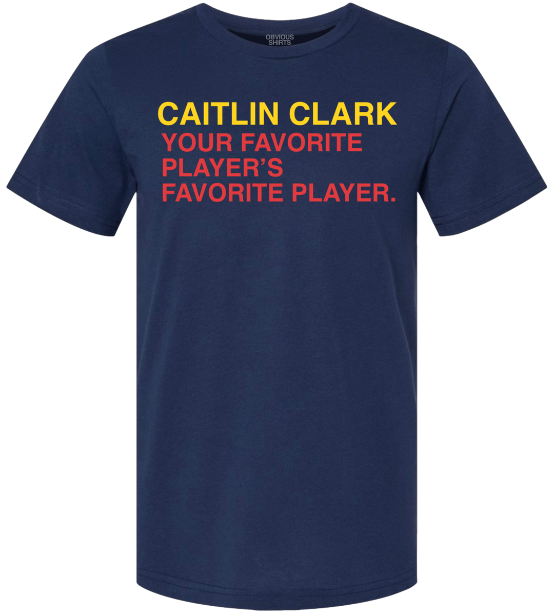 YOUR FAVORITE PLAYER'S FAVORITE PLAYER. - OBVIOUS SHIRTS
