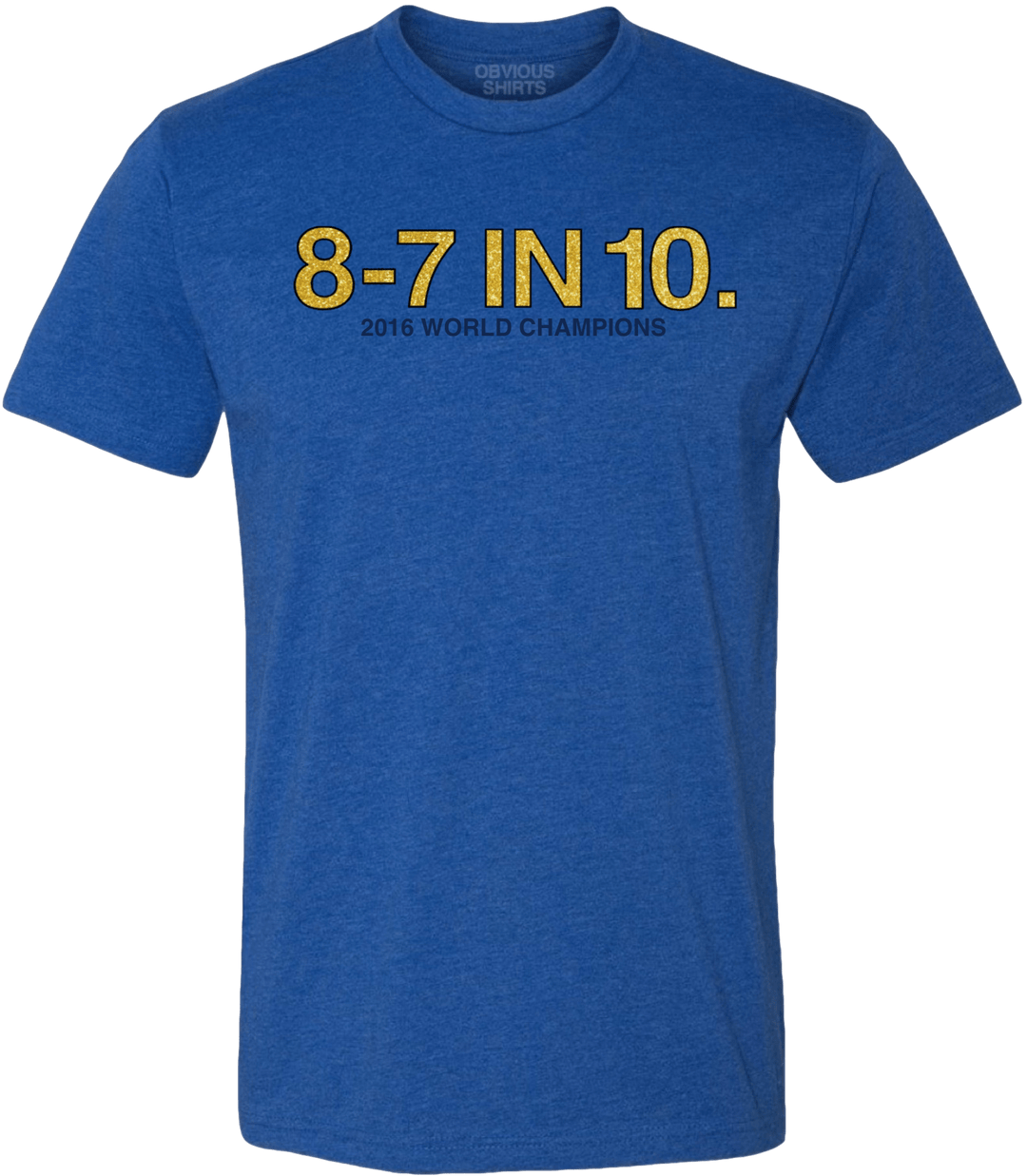 8-7 IN 10. (ANNIVERSARY EDITION) - OBVIOUS SHIRTS
