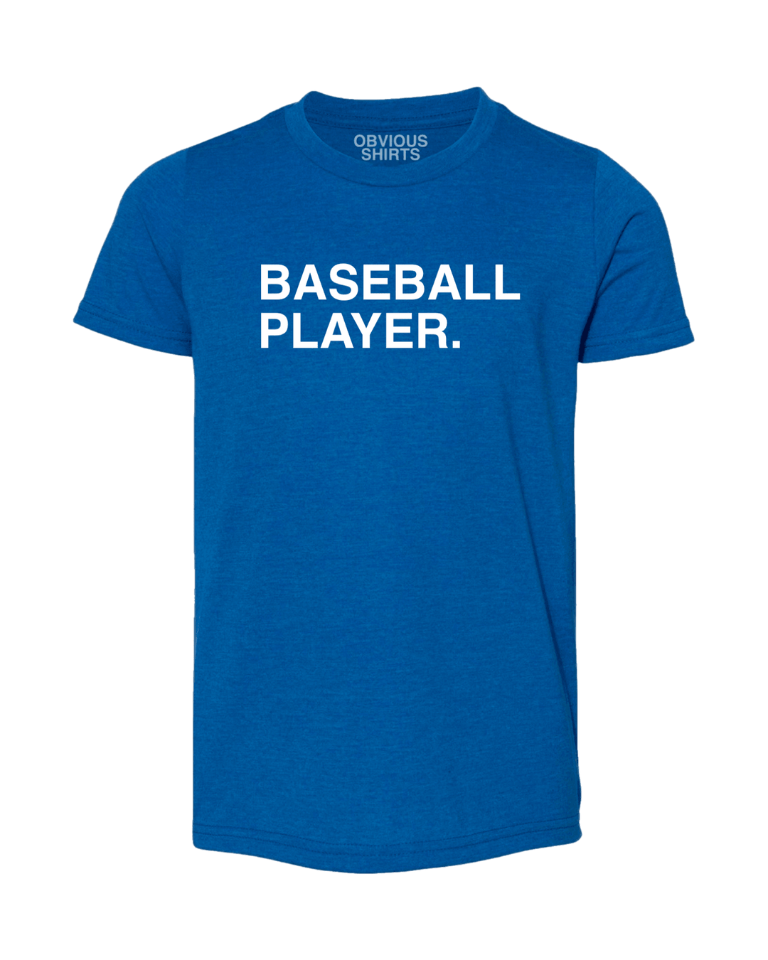 BASEBALL PLAYER. (YOUTH) - OBVIOUS SHIRTS