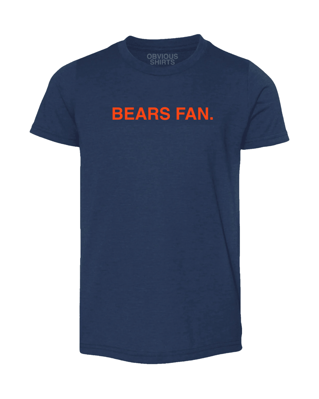 BEARS FAN. (YOUTH) - OBVIOUS SHIRTS