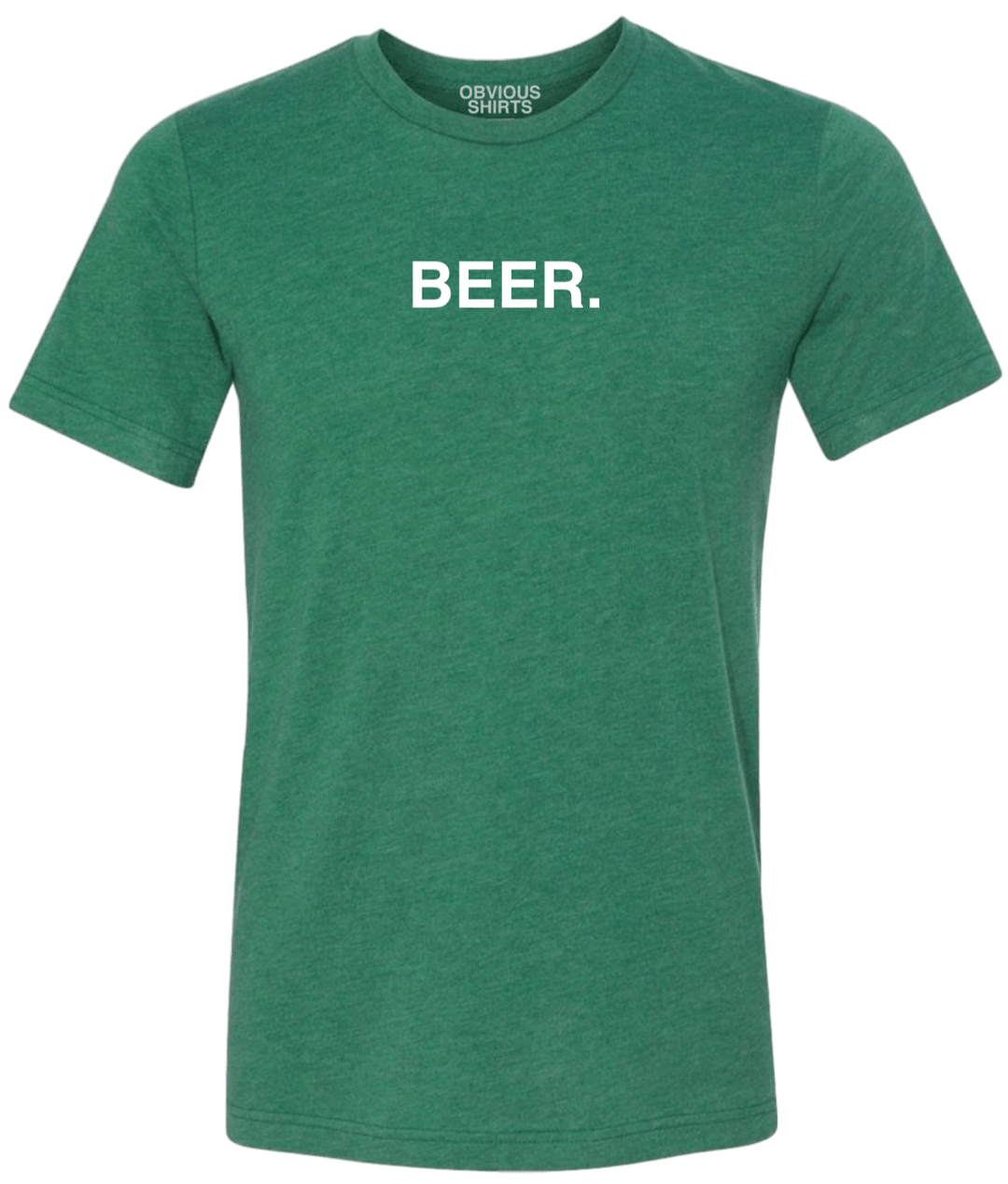BEER. - OBVIOUS SHIRTS