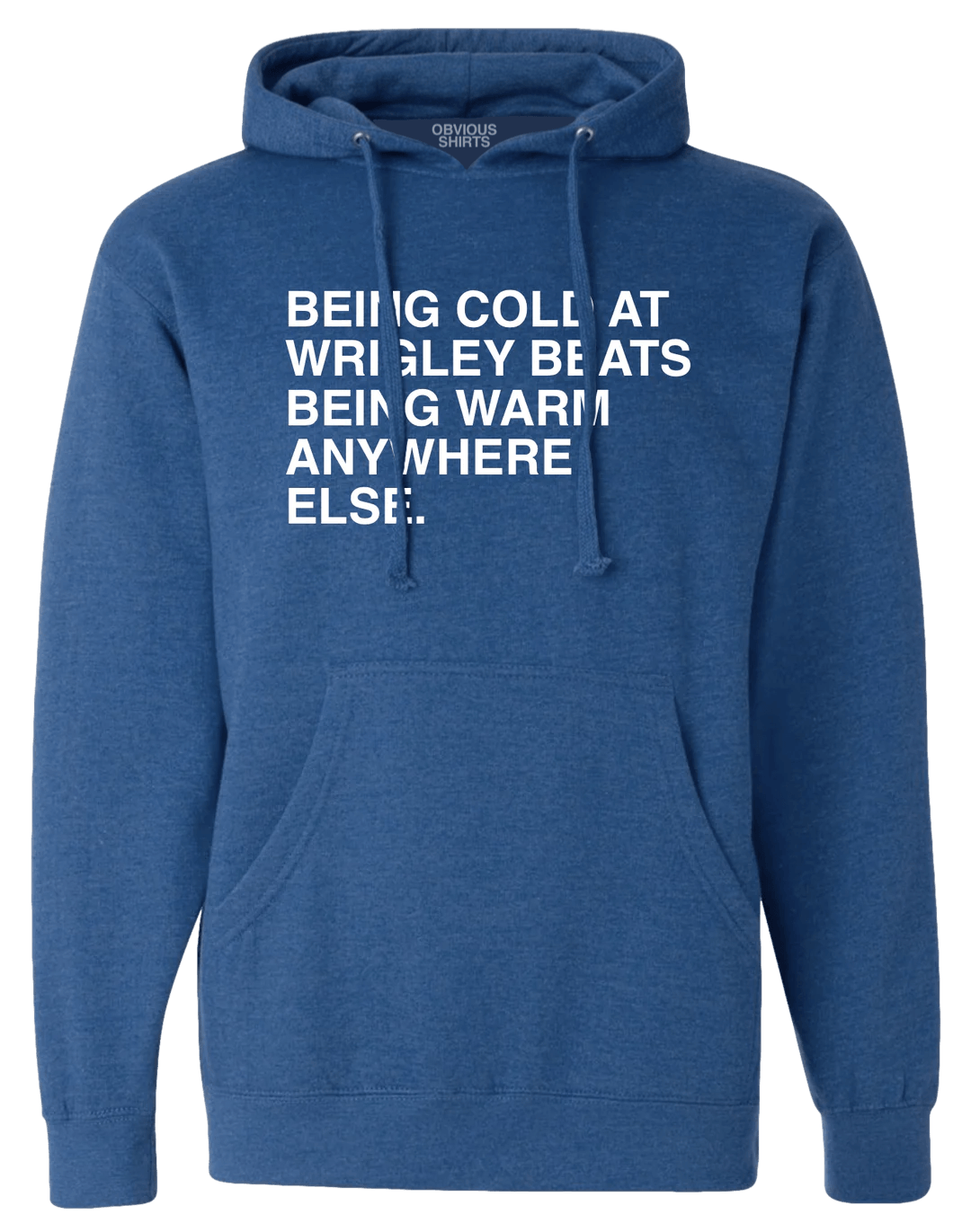 BEING COLD AT WRIGLEY. (HOODED SWEATSHIRT) - OBVIOUS SHIRTS