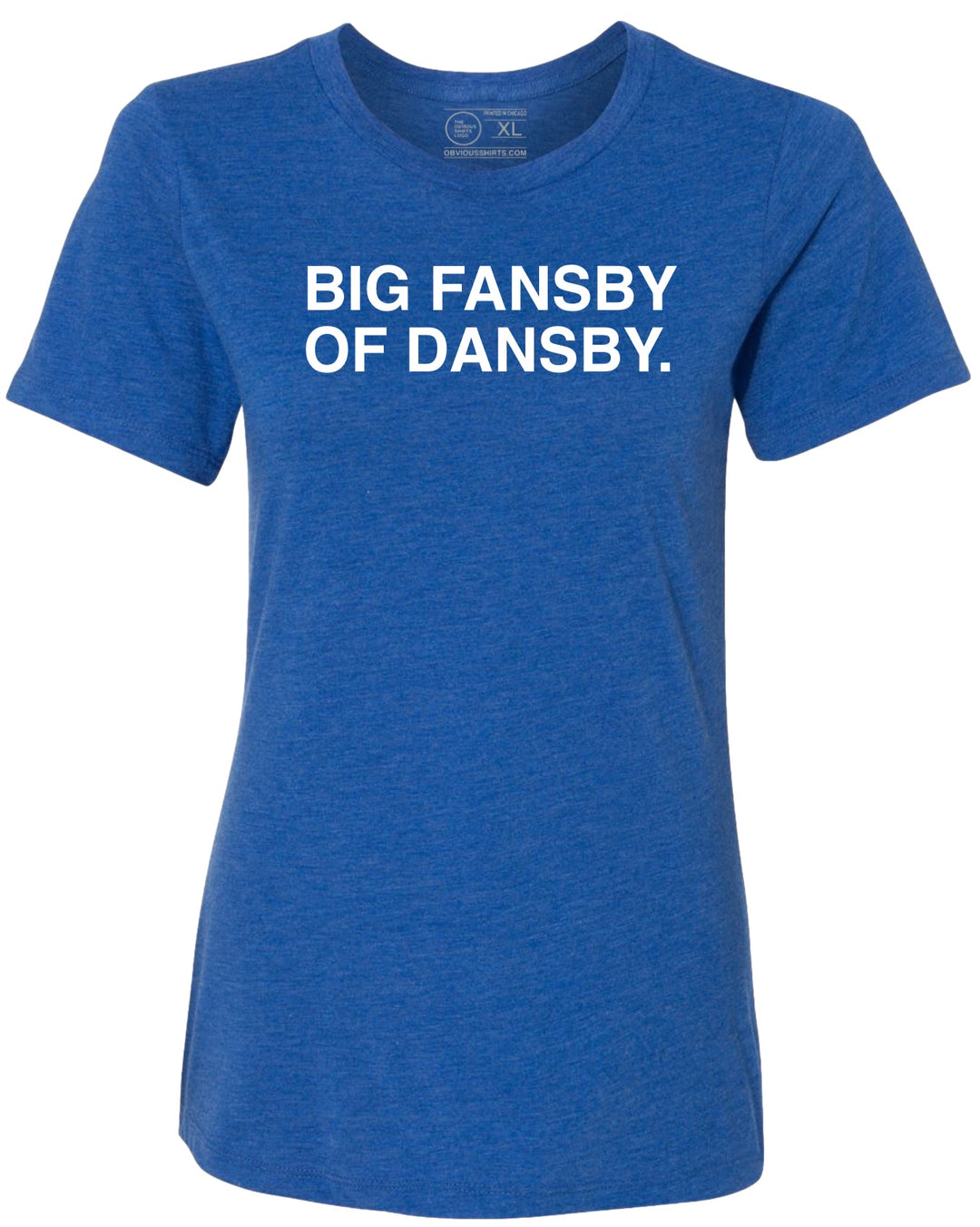 BIG FANSBY OF DANSBY. (WOMEN'S CREW) - OBVIOUS SHIRTS