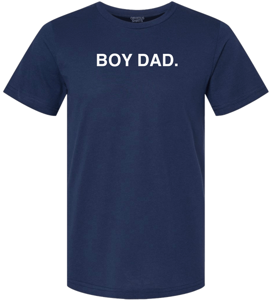 BOY DAD. | OBVIOUS SHIRS. – OBVIOUS SHIRTS