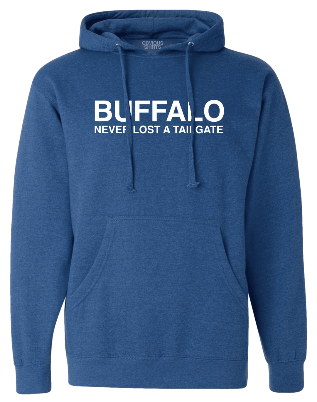 BUFFALO NEVER LOST A TAILGATE. (HOODED SWEATSHIRT) - OBVIOUS SHIRTS.