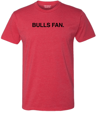 BULLS FAN - OBVIOUS SHIRTS.