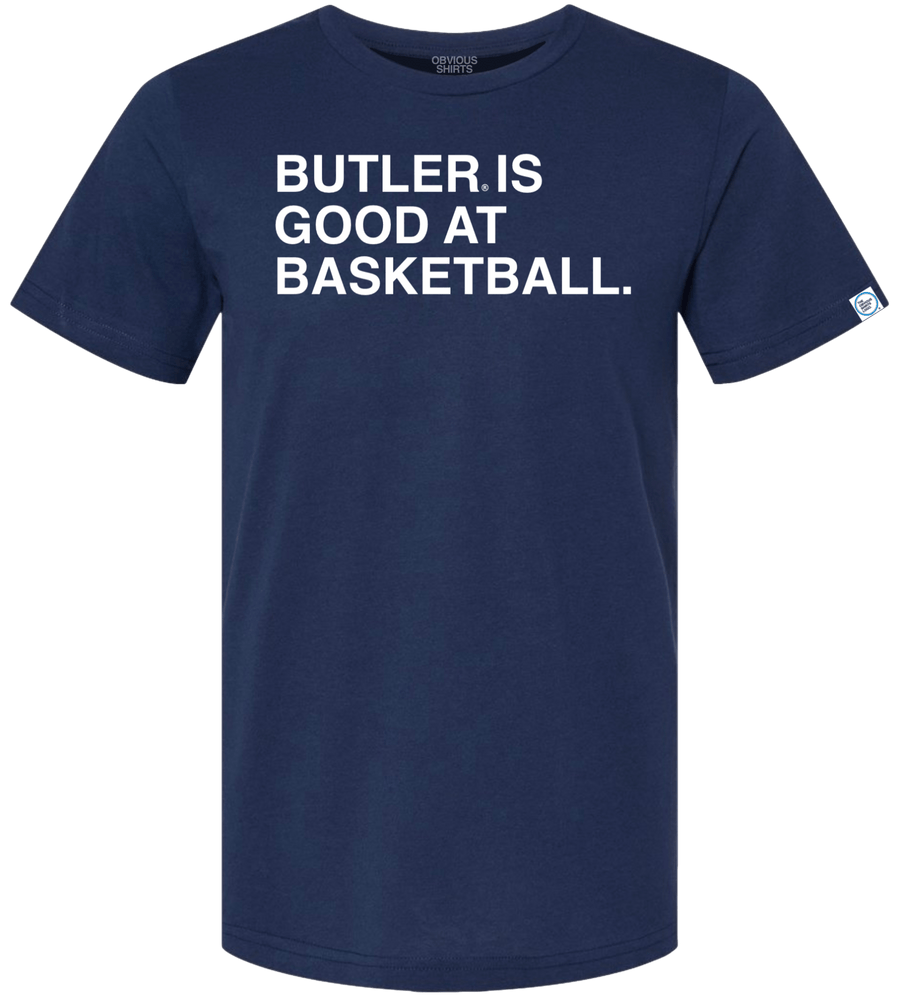 BUTLER IS GOOD AT BASKETBALL. | OBVIOUS SHIRTS.