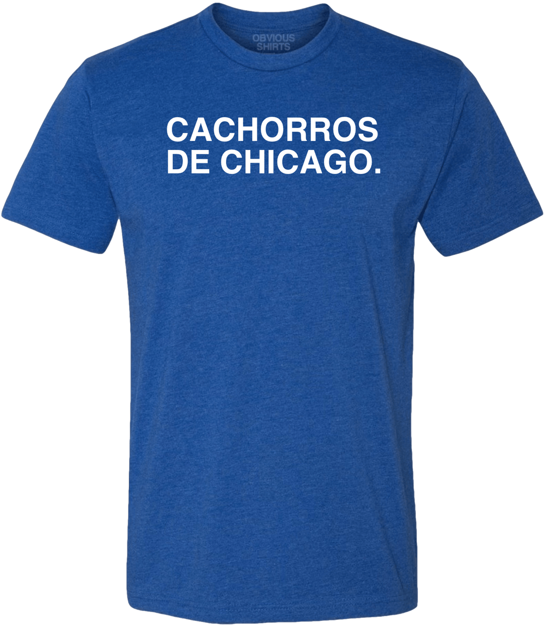 CACHORROS DE CHICAGO. - OBVIOUS SHIRTS