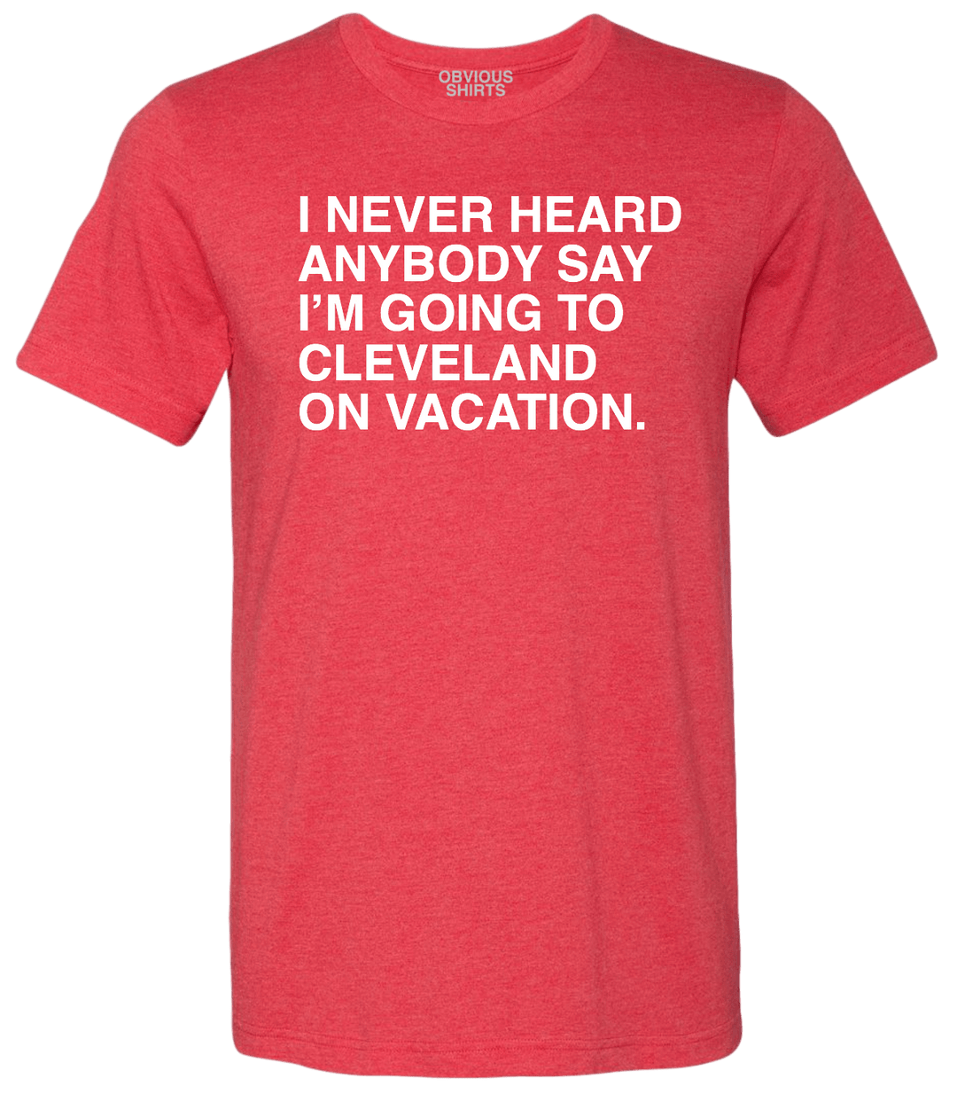 CLEVELAND VACATION - OBVIOUS SHIRTS.