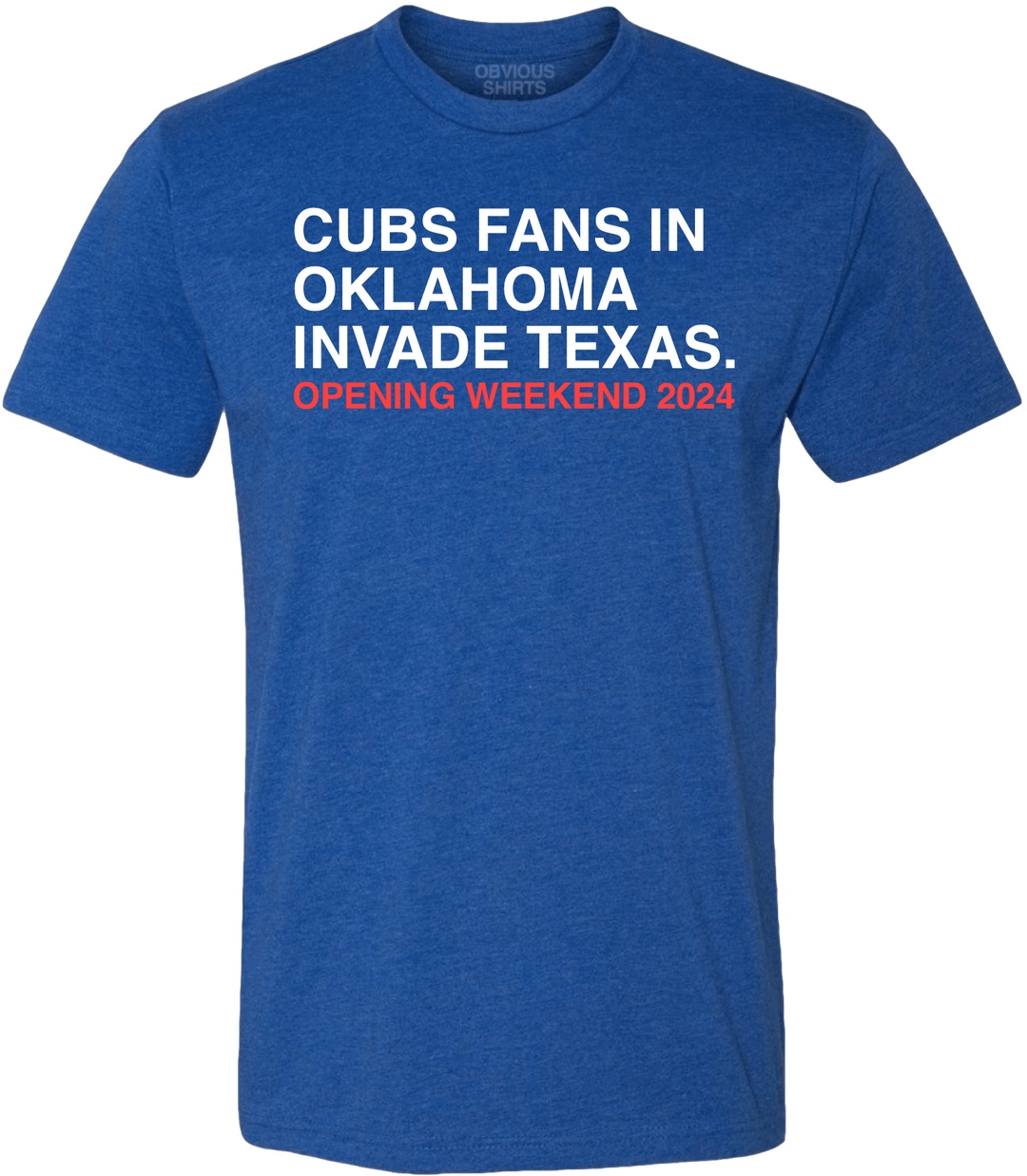 CUBS FANS IN OKLAHOMA INVADE TEXAS. - OBVIOUS SHIRTS