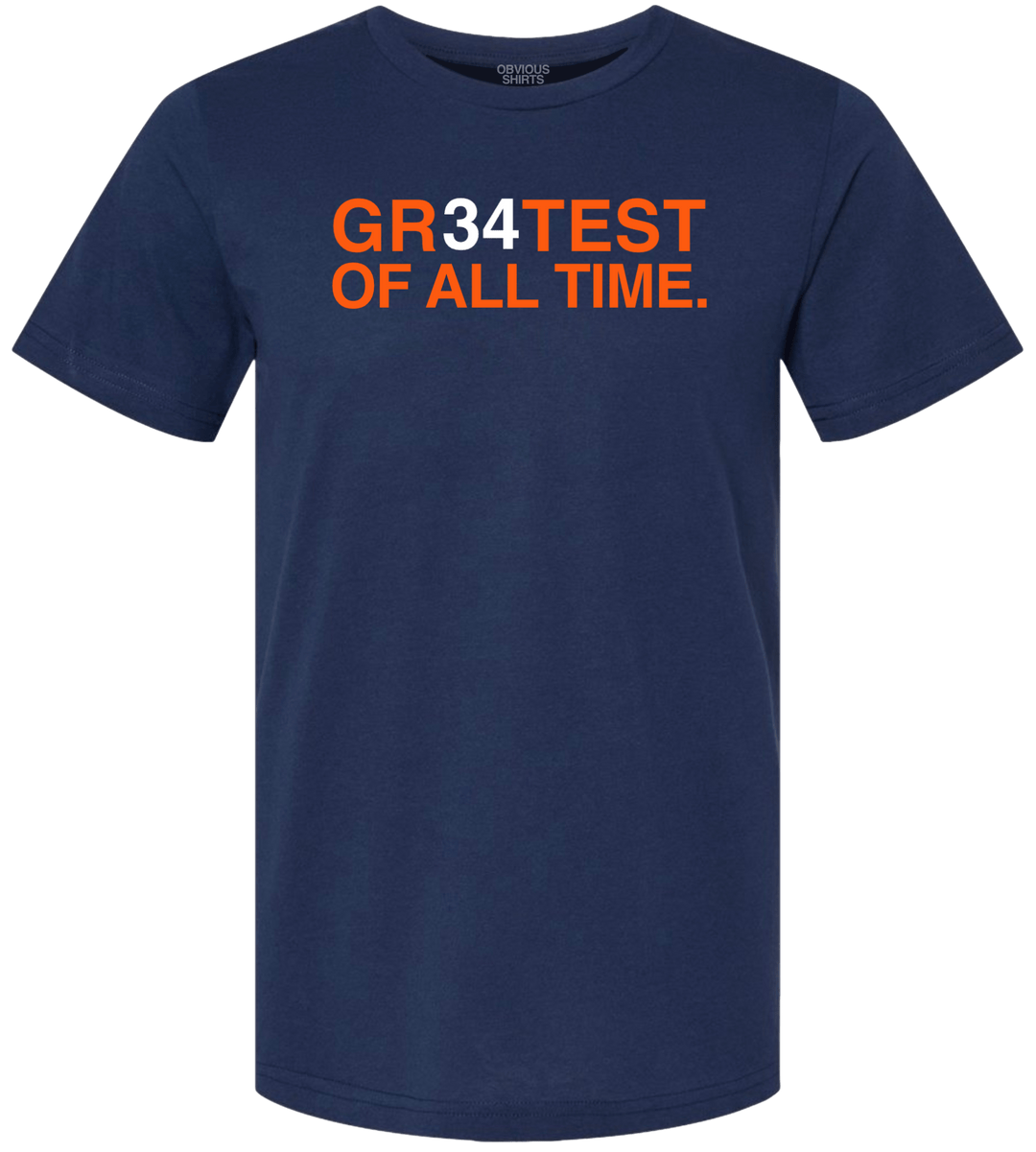 GR34TEST OF ALL TIME. - OBVIOUS SHIRTS