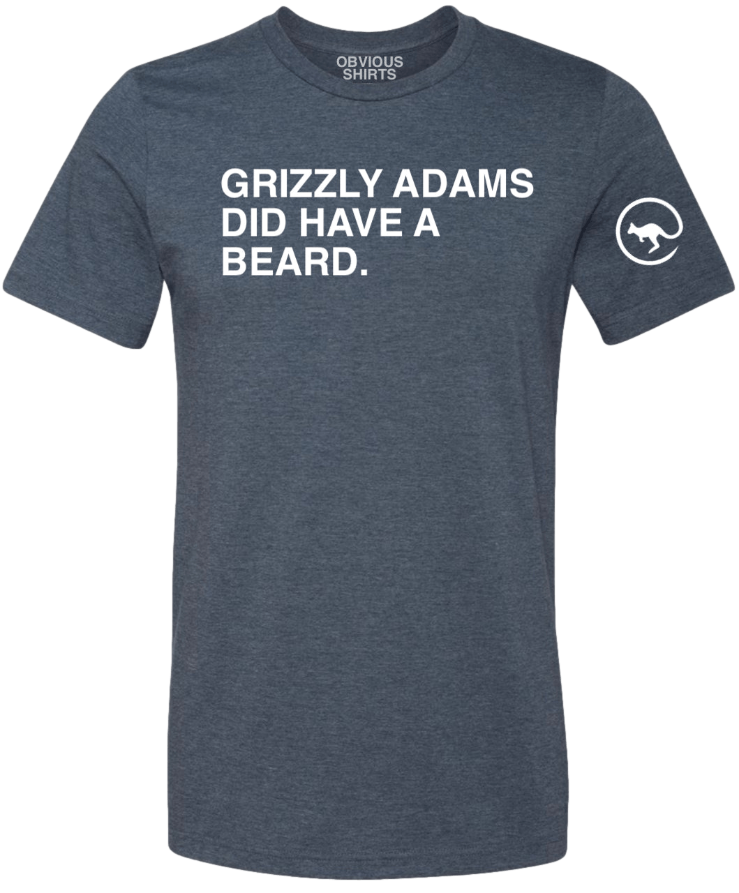 GRIZZLY ADAMS DID HAVE A BEARD (NAVY) - OBVIOUS SHIRTS