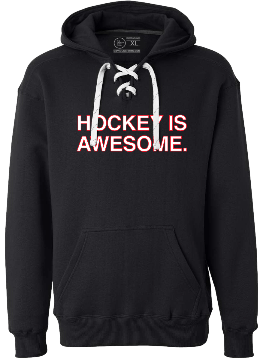 HOCKEY IS AWESOME. (HOODED SWEATSHIRT) - OBVIOUS SHIRTS
