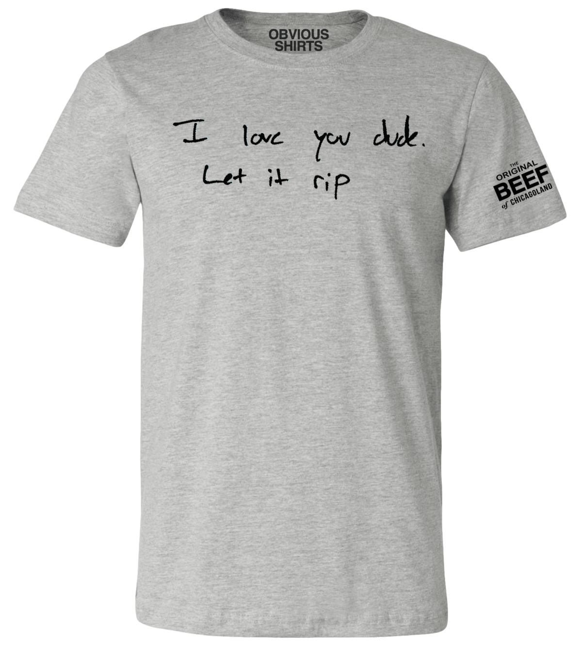 Let It Rib I LOVE YOU DUDE. LET IT RIP. | OBVIOUS SHIRTS.