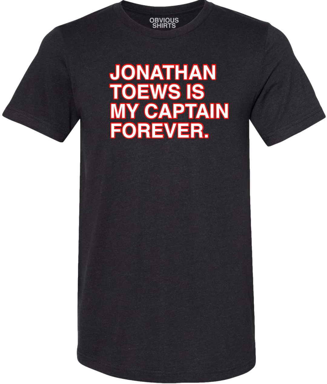 JONATHAN TOEWS IS MY CAPTAIN FOREVER (BLACK) - OBVIOUS SHIRTS