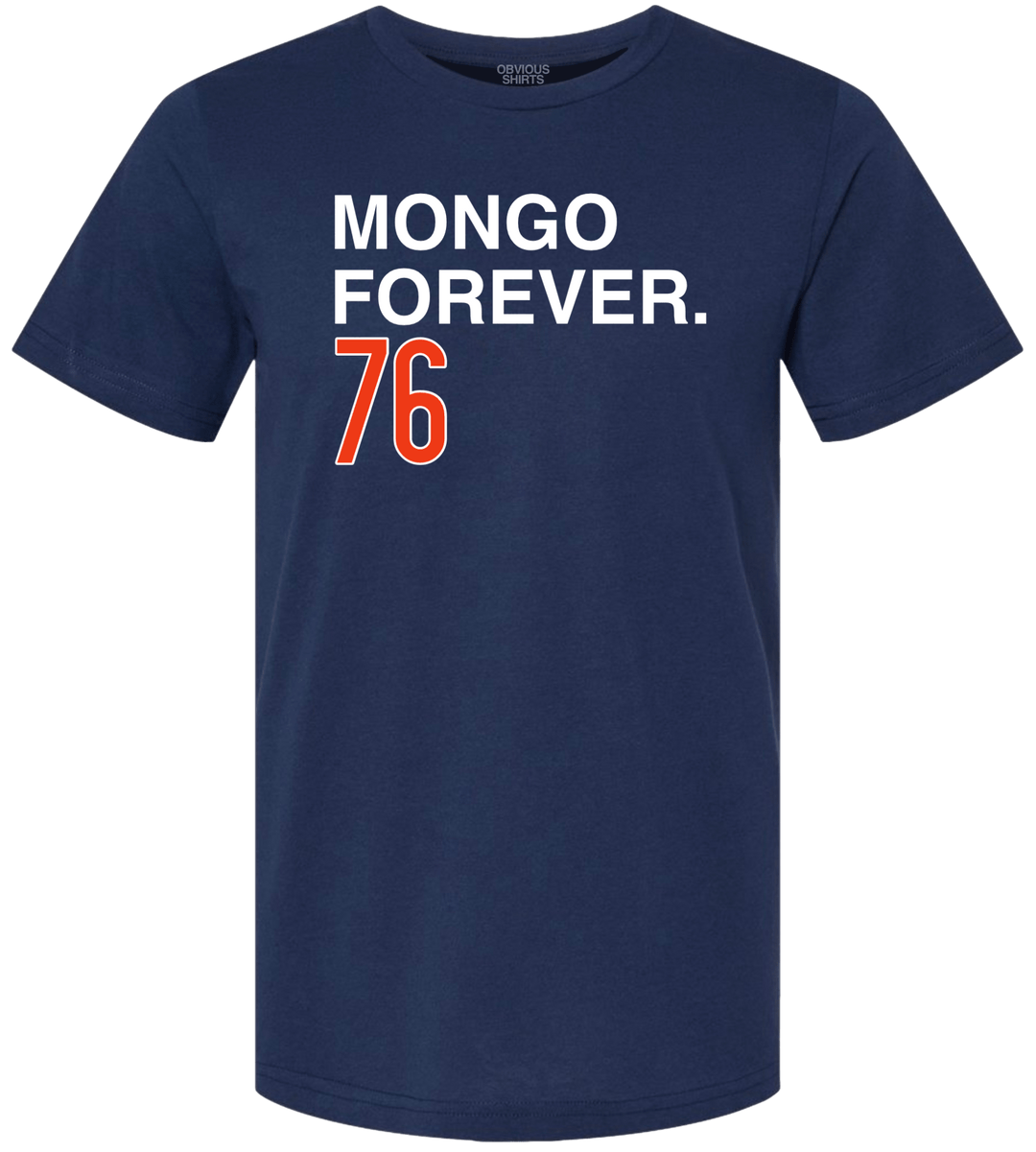 MONGO FOREVER. - OBVIOUS SHIRTS