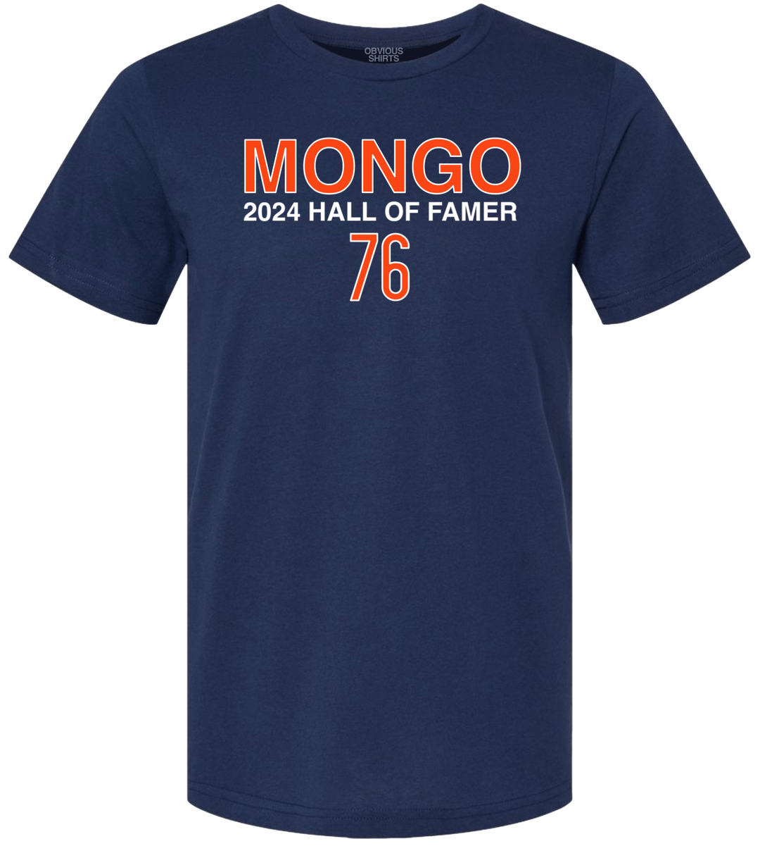 MONGO HALL OF FAMER. - OBVIOUS SHIRTS