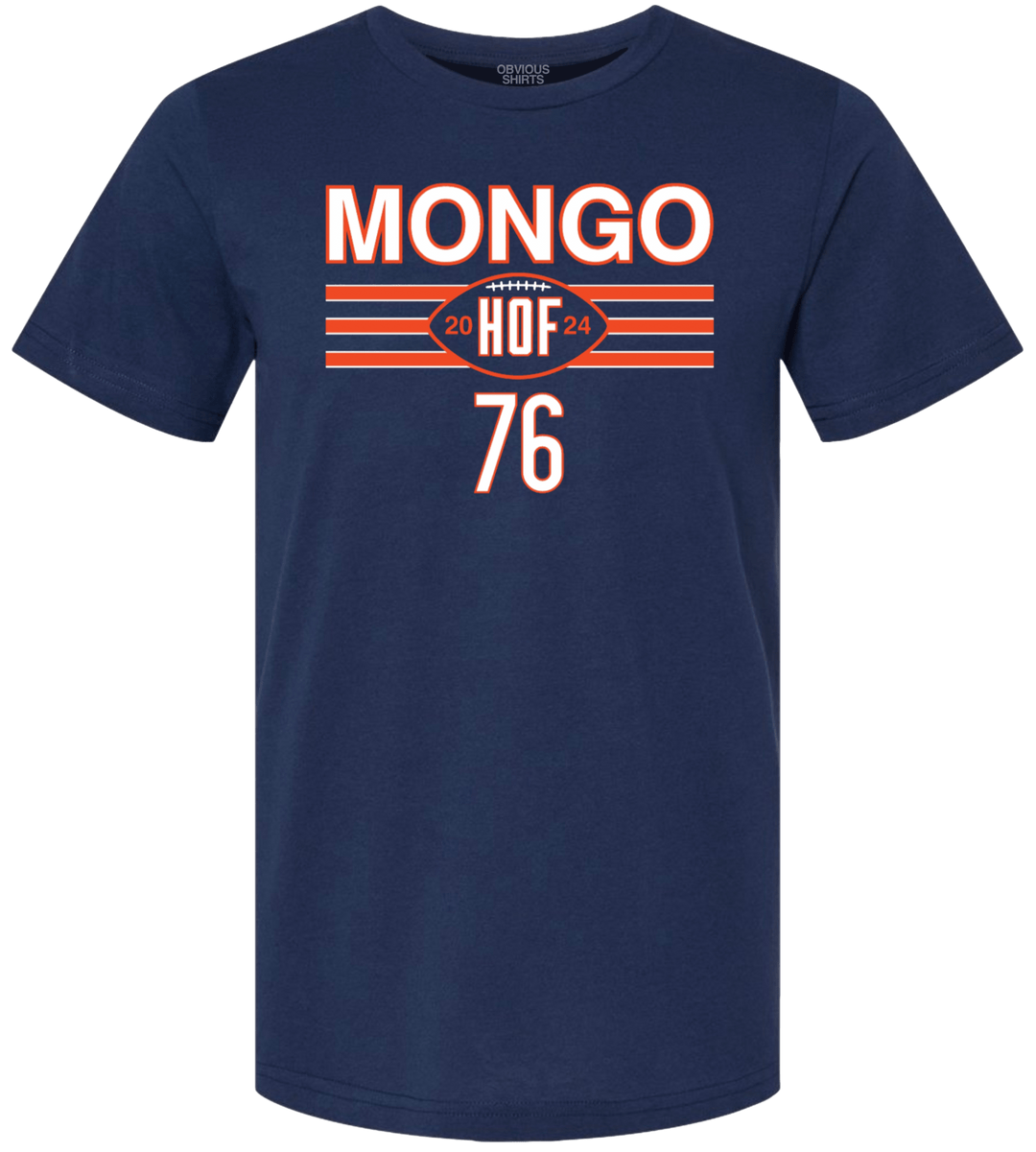 MONGO IS A HALL OF FAMER. - OBVIOUS SHIRTS