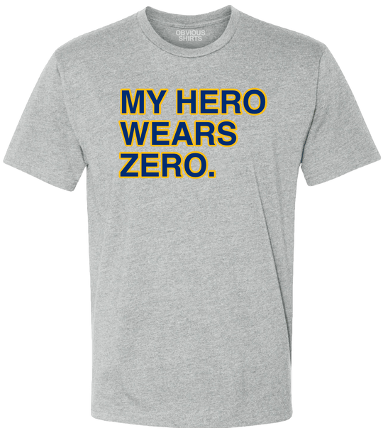 MY HERO WEARS ZERO. - OBVIOUS SHIRTS